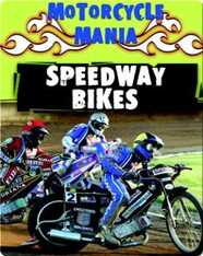 Motorcycle Mania: Speedway Bikes
