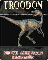 North American Dinosaurs: Troodon