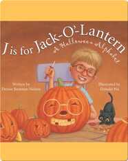 J is for Jack-O'-Lantern: A Halloween Alphabet