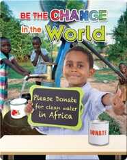 Be The Change In The World
