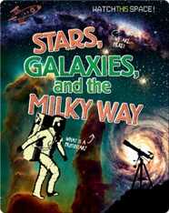 Stars, Galaxies, and the Milky Way