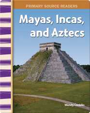 Mayas, Incas, and Aztecs