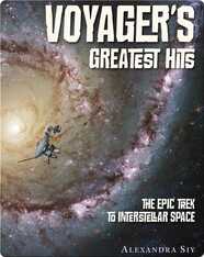 Voyager's Greatest Hits: The Epic Trek to Interstellar Space