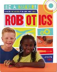 Maker Projects for Kids Who Love Robotics