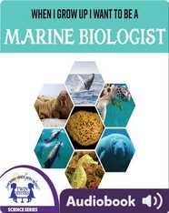 When I Grow Up I Want To Be A Marine Biologist