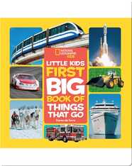 National Geographic Little Kids First Big Book of Things That Go