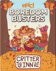 Epic Boredom Busters: Critter Inn