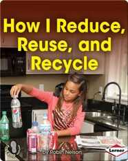 How I Reduce, Reuse, and Recycle