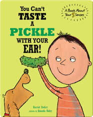 You Can't Taste A Pickle With Your Ear!