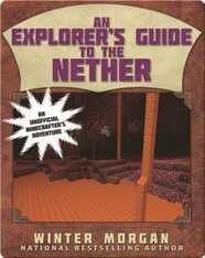 An Explorer's Guide to the Nether: Lost Minecraft Journals, Book Two