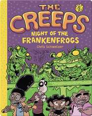 The Creeps Book 1: Night of the Frankenfrogs