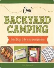 Cool Backyard Camping: Great Things to Do in the Great Outdoors