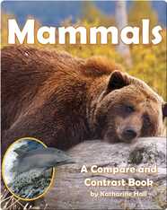 Mammals: A Compare and Contrast Book