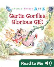 Gertie Gorilla's Glorious Gift