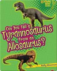 Can You Tell a Tyrannosaurus from an Allosaurus?