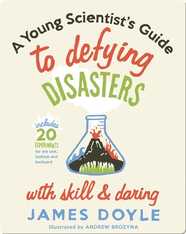 Young Scientist's Guide to Defying Disasters