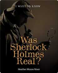 Was Sherlock Holmes Real?
