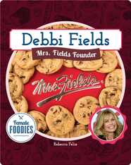 Debbi Fields: Mrs. Fields Founder