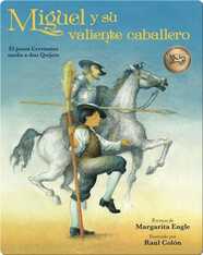 Miguel y su valiente caballero: El joven Cervantes sueña a don Quijote