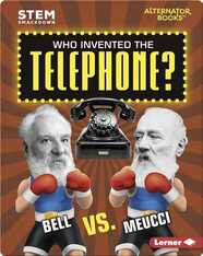 Who Invented the Telephone?: Bell vs. Meucci