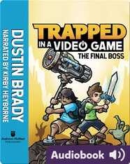 Trapped in a Video Game Book 5: The Final Boss