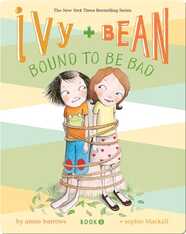 Ivy + Bean: Bound to be Bad (Book 5)