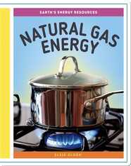 Earth's Energy Resources: Natural Gas Energy