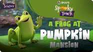Spooky Town: A Frog at Pumpkin Mansion