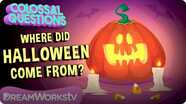 Colossal Questions: Where Did Halloween Come From?