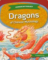 Chinese Mythology: Dragons of Chinese Mythology