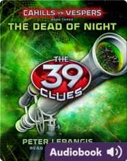 The 39 Clues: Cahills vs. Vespers Book #3: The Dead of Night