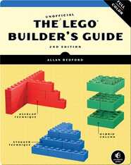The Unofficial LEGO Builder's Guide, 2nd Edition