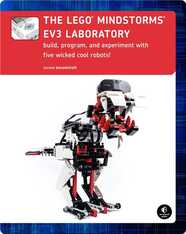 The LEGO Mindstorms EV3 Laboratory: Build, Program, and Experiment with Five Wicked Cool Robots