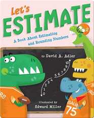 Let's Estimate: A Book About Estimating and Rounding Numbers