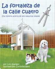 La fortaleza de la calle cuatro: Una historia acerca de seis máquinas simples