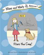 Mimi and Maty to the Rescue!: Book 3: C. C. the Parakeet Flies the Coop!