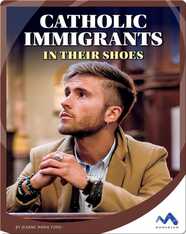 Catholic Immigrants: In Their Shoes