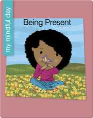 My Mindful Day: Being Present