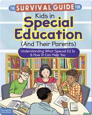 The Survival Guide for Kids in Special Education (And Their Parents)