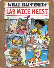 What Happened? Lab Mice Heist