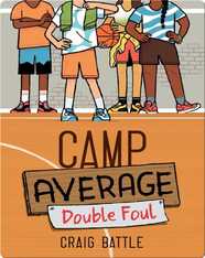 Camp Average: Double Foul