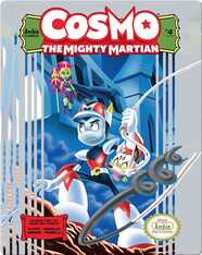 Cosmo The Mighty Martian 4: The Powers That Be…