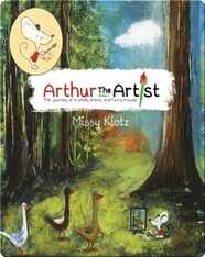 Arthur the Artist: The Journey of a Small, Brave, and Furry Mouse