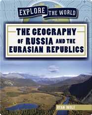 The Geography of Russia and the Eurasian Republics