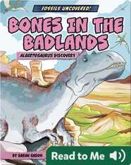 Fossils Uncovered!: Bones in the Badlands