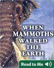 When Mammoths Walked the Earth