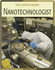 Cool Science Careers: Nanotechnologist