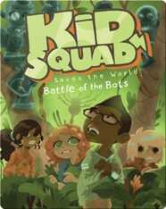 Kid Squad Saved the World: The Battle of the Bots