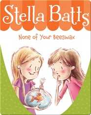 Stella Batts #7: None of Your Beeswax