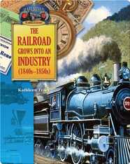 The Railroad Grows Into an Industry (1840-1850)